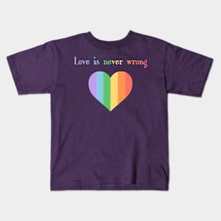 Love is never wrong Kids T-Shirt